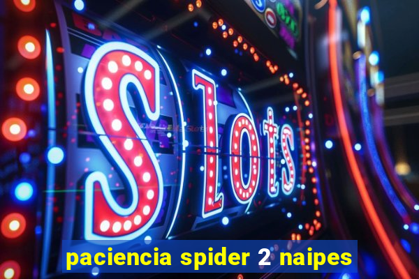 paciencia spider 2 naipes